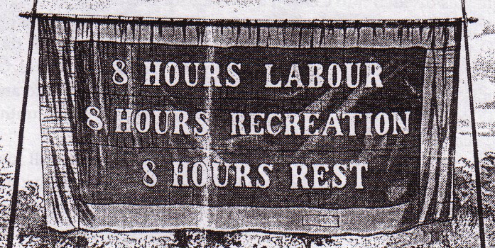 Newsprint drawing of a large banner, reading "8 hours labour, 8 hours recreation, 8 hours rest"