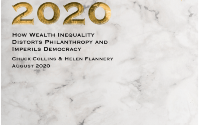 Gilded Giving 2020: How Wealth Inequality Distorts Philanthropy and Imperils Democracy